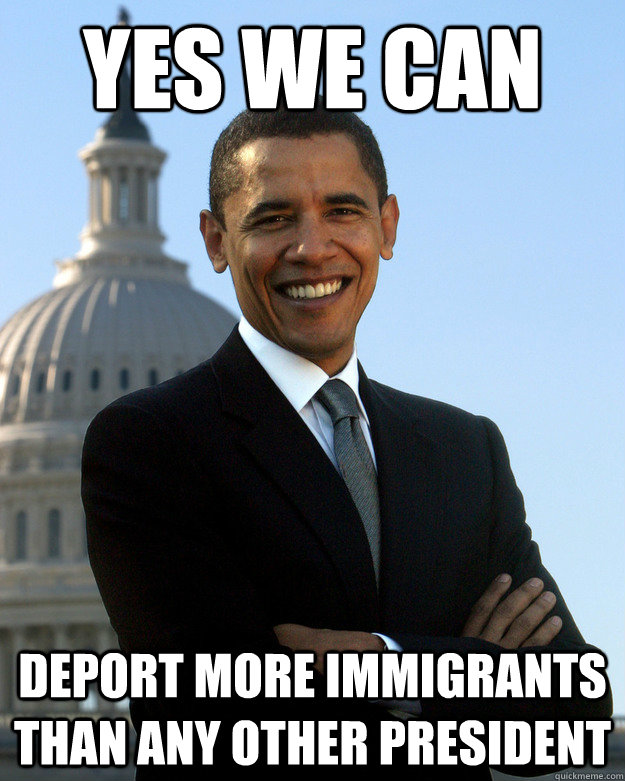 Yes we can Deport more immigrants than any other president  