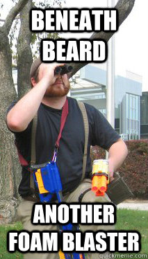 beneath beard Another foam blaster  