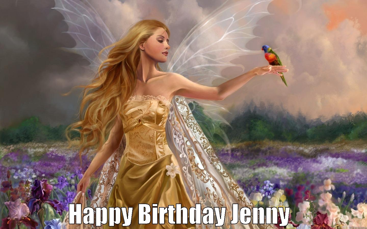 happy birthday -  HAPPY BIRTHDAY JENNY  Misc