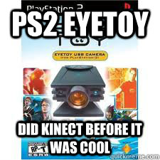 ps2 eyetoy did kinect before it was cool - ps2 eyetoy did kinect before it was cool  Misc