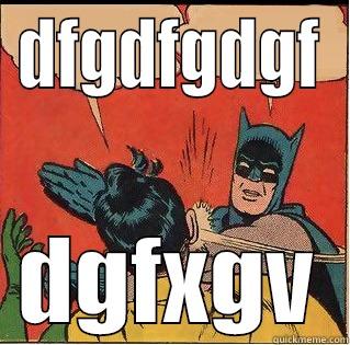 DFGDFGDGF DGFXGVG Slappin Batman