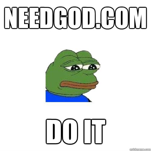 needgod.com do it  Sad Frog