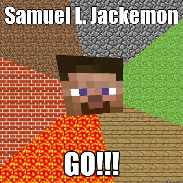 Samuel L. Jackemon GO!!! - Samuel L. Jackemon GO!!!  Minecraft