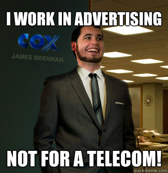 I work in advertising not for a telecom! - I work in advertising not for a telecom!  Success Chunk