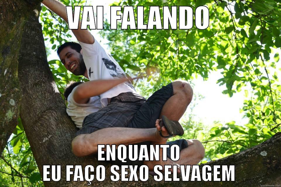 VAI FALANDO ENQUANTO EU FAÇO SEXO SELVAGEM Misc