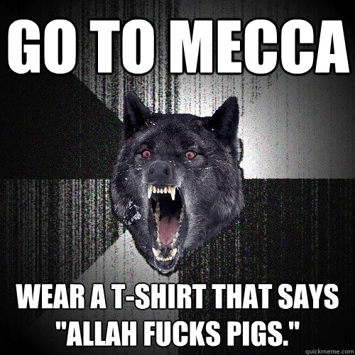 Go to mecca Wear a t-shirt that says 