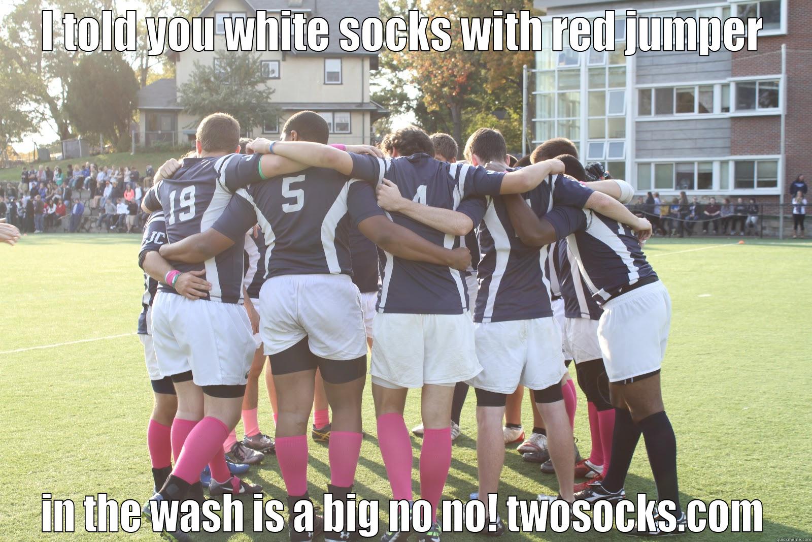 I TOLD YOU WHITE SOCKS WITH RED JUMPER IN THE WASH IS A BIG NO NO! TWOSOCKS.COM Misc