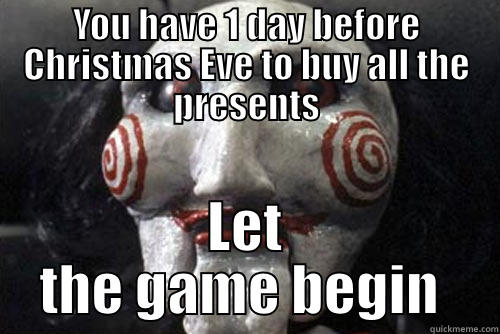 Christmas shopping  - YOU HAVE 1 DAY BEFORE CHRISTMAS EVE TO BUY ALL THE PRESENTS LET THE GAME BEGIN  Misc