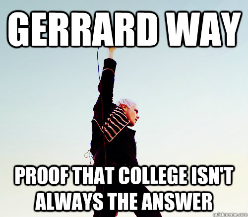 Gerrard Way Proof that college isn't always the answer  