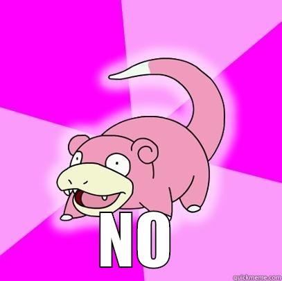 You wus furst -  NO Slowpoke