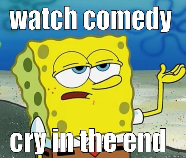 WATCH COMEDY CRY IN THE END  Tough Spongebob