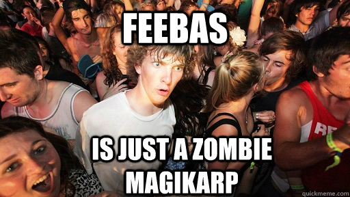 Feebas Is just a zombie magikarp - Feebas Is just a zombie magikarp  Sudden Clarity Clarence