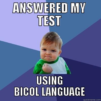 ANSWERED MY TEST USING BICOL LANGUAGE Success Kid