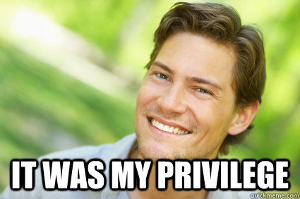  It was my privilege -  It was my privilege  Men Logic
