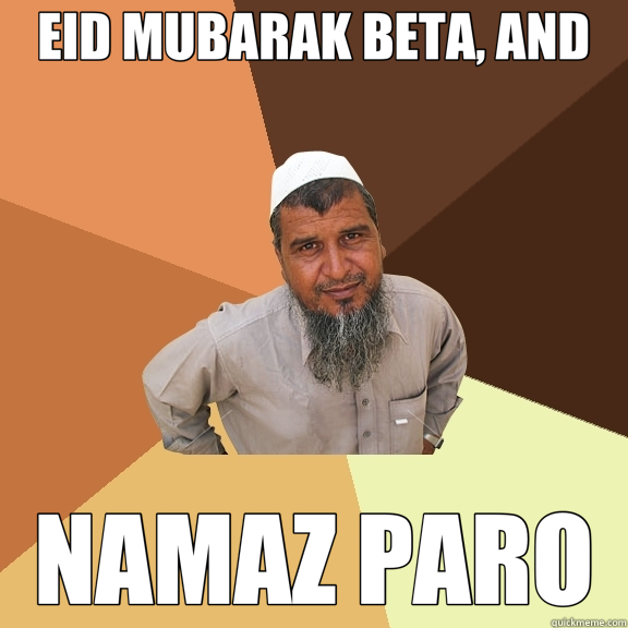 EID MUBARAK BETA, AND NAMAZ PARO - EID MUBARAK BETA, AND NAMAZ PARO  Ordinary Muslim Man