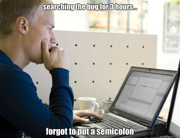 searching the bug for 3 hours... forgot to put a semicolon  Programmer