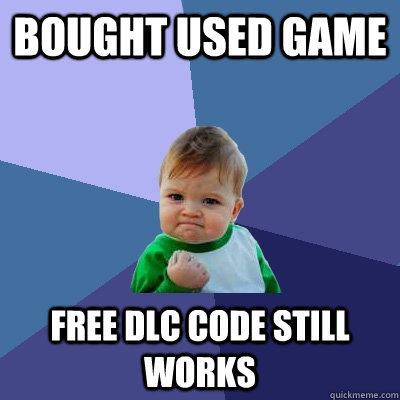 bought used game Free DLC code still works  Success Kid