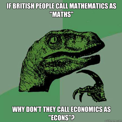 If british people call Mathematics as 