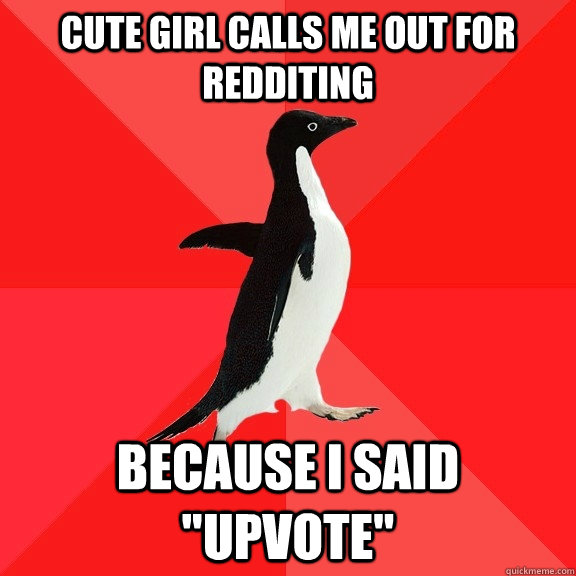 cute girl calls me out for redditing because i said 