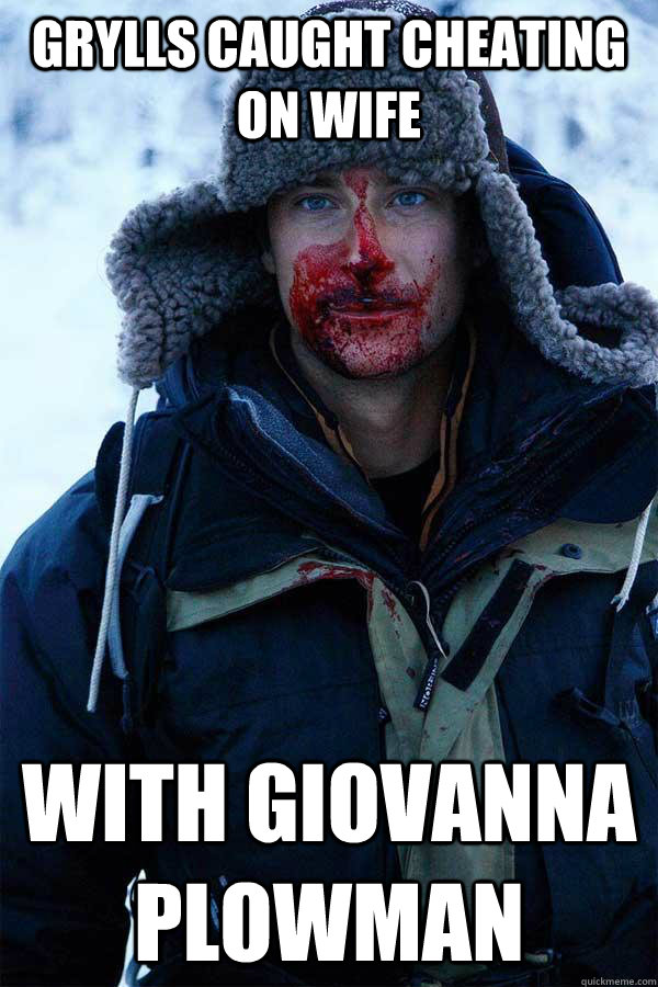 GRYLLS caught cheating on wife with Giovanna Plowman  Bear Grylls