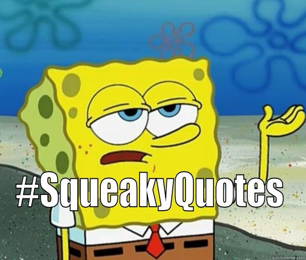  #SQUEAKYQUOTES Tough Spongebob