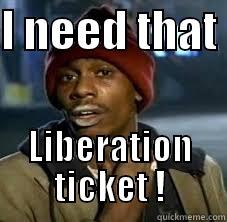 I NEED THAT  LIBERATION TICKET ! Misc