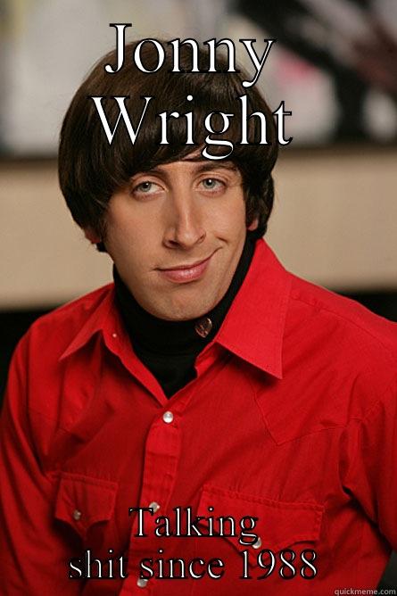 JONNY WRIGHT TALKING SHIT SINCE 1988 Pickup Line Scientist