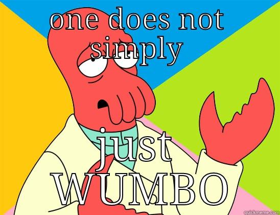 haha xP  - ONE DOES NOT SIMPLY JUST  WUMBO Futurama Zoidberg 