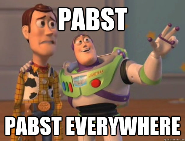 pabst pabst everywhere  Buzz Lightyear