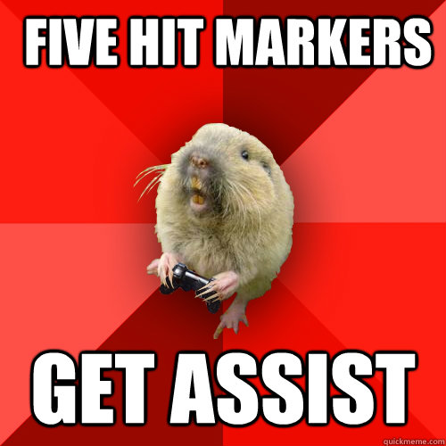  five hit markers get assist  Gaming Gopher