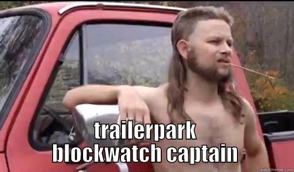  TRAILERPARK BLOCKWATCH CAPTAIN Almost Politically Correct Redneck