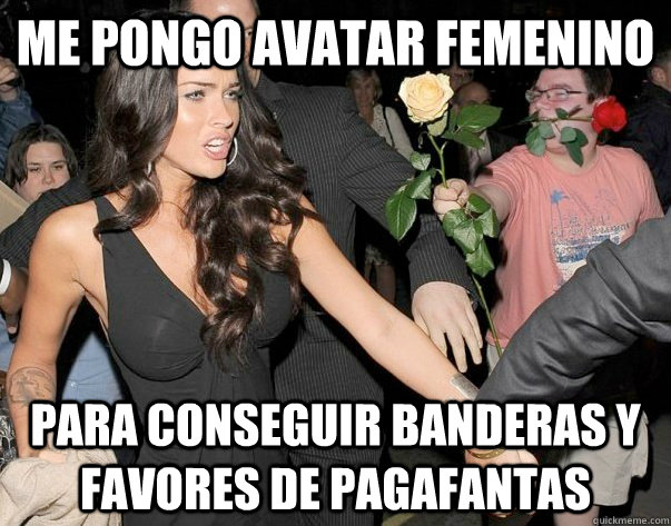 ME PONGO AVATAR FEMENINO PARA CONSEGUIR BANDERAS Y FAVORES DE PAGAFANTAS - ME PONGO AVATAR FEMENINO PARA CONSEGUIR BANDERAS Y FAVORES DE PAGAFANTAS  Out of his legue guy