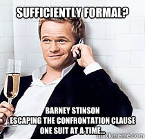 Sufficiently Formal? Barney Stinson
Escaping the Confrontation Clause one Suit at a Time...  