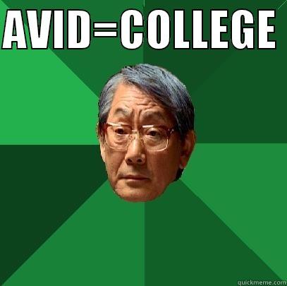 AVID=COLLEGE   High Expectations Asian Father