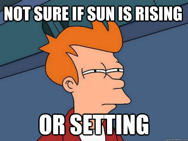 Not sure if sun is rising Or setting - Not sure if sun is rising Or setting  Misc