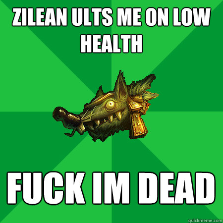 Zilean ults me on low health FUCK IM DEAD - Zilean ults me on low health FUCK IM DEAD  Bad LoL Player