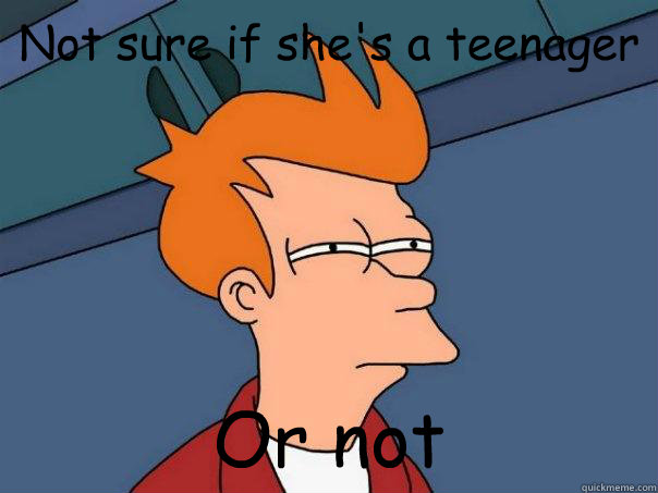 Not sure if she's a teenager Or not  Futurama Fry