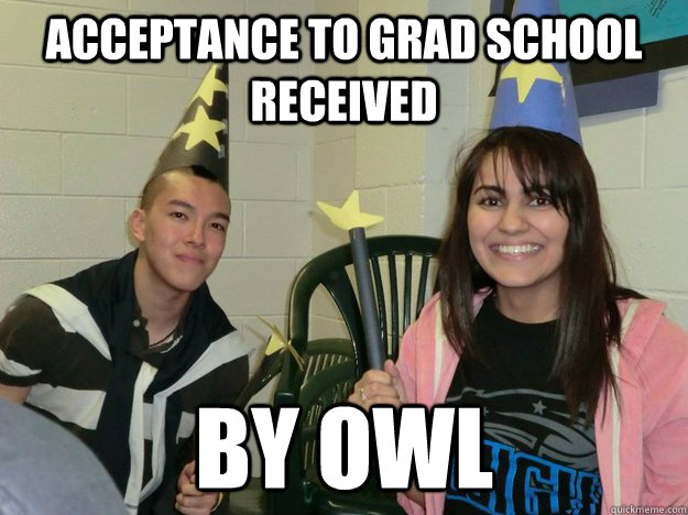 Acceptance to grad school received by owl - Acceptance to grad school received by owl  Misc