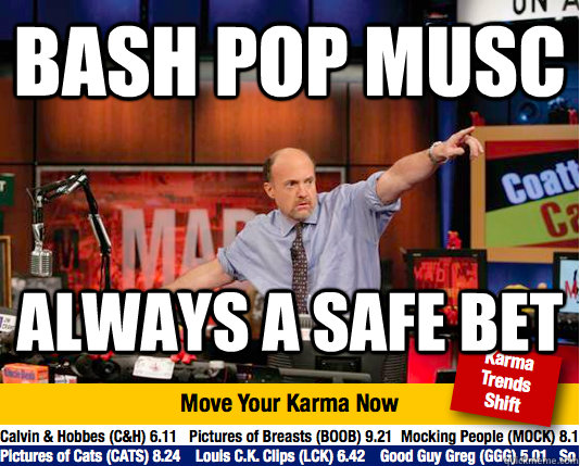 Bash pop musc Always a safe bet  Mad Karma with Jim Cramer