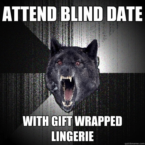 Attend blind date with gift wrapped lingerie  Insanity Wolf