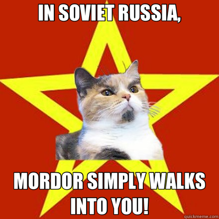 IN SOVIET RUSSIA, MORDOR SIMPLY WALKS INTO YOU!  Lenin Cat