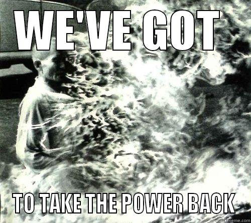 WE'VE GOT  TO TAKE THE POWER BACK Misc