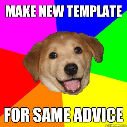 Make new template For same advice  Advice Dog