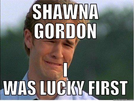 SHAWNA GORDON I WAS LUCKY FIRST 1990s Problems