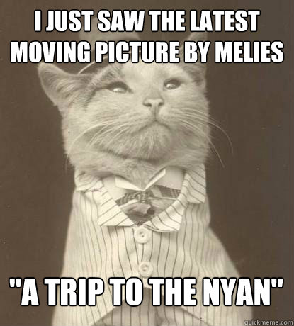 I just saw the latest moving picture by Melies 