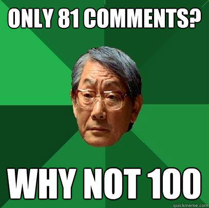 only 81 comments? why not 100  High Expectations Asian Father