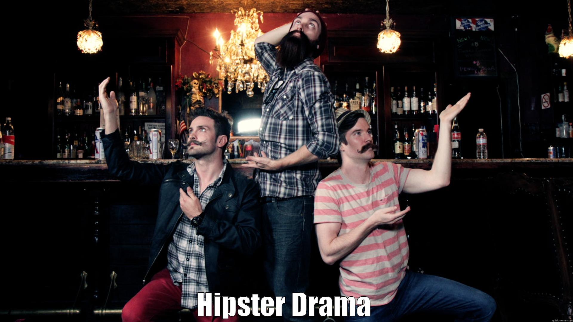  HIPSTER DRAMA Misc