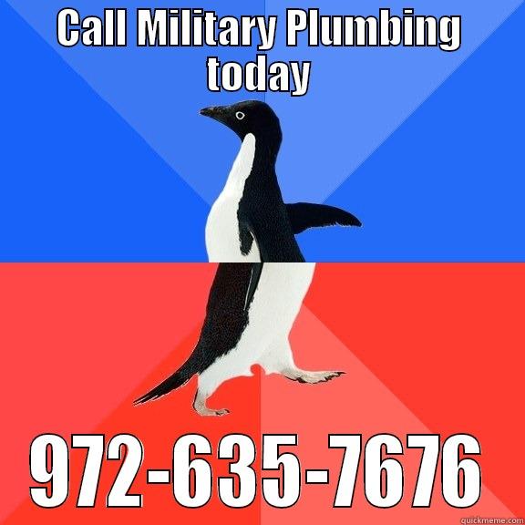 CALL MILITARY PLUMBING TODAY 972-635-7676 Socially Awkward Awesome Penguin