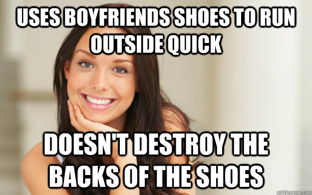 Uses boyfriends shoes to run outside quick doesn't destroy the backs of the shoes - Uses boyfriends shoes to run outside quick doesn't destroy the backs of the shoes  Good Girl Gina