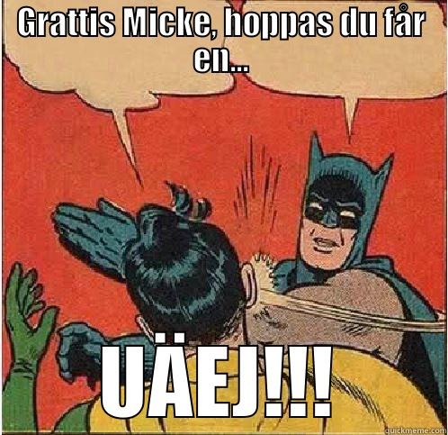 GRATTIS MICKE, HOPPAS DU FÅR EN... UÄEJ!!! Batman Slapping Robin